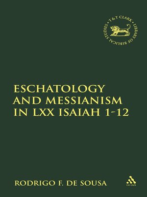 cover image of Eschatology and Messianism in LXX Isaiah 1-12